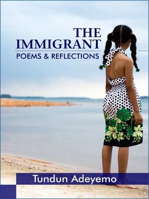 cover image of The Immigrant--Poems and Reflections